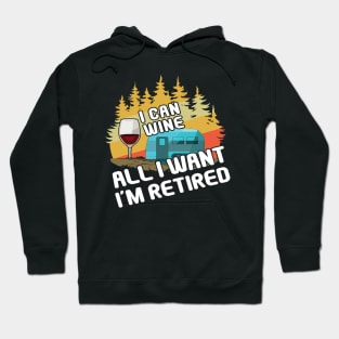 I Am Retired Adventure Vacation Glamp Camping Wine Glamping Hoodie